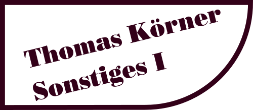 Thomas Körner: Sonstiges I