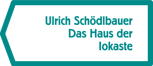 Ulrich Schödlbauer: Das Haus der iokaste